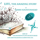 Life, The Amazing Story - Part of The Rainbow of Life's Secrets Series