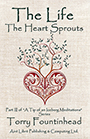 The Life The Heart Sprouts - Part of A Tip of an Iceberg Meditations Series