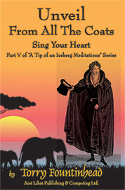 Unveil From All The Coats - Sing Your Heart by Torry Fountinhead